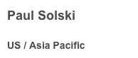 Paul Solski
 US / Asia Pacific